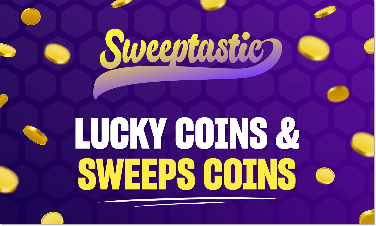 Sweeptastic lucky coins & sweeps coins