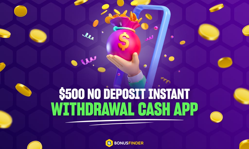 $500 Cash App No Deposit Instant Withdrawal