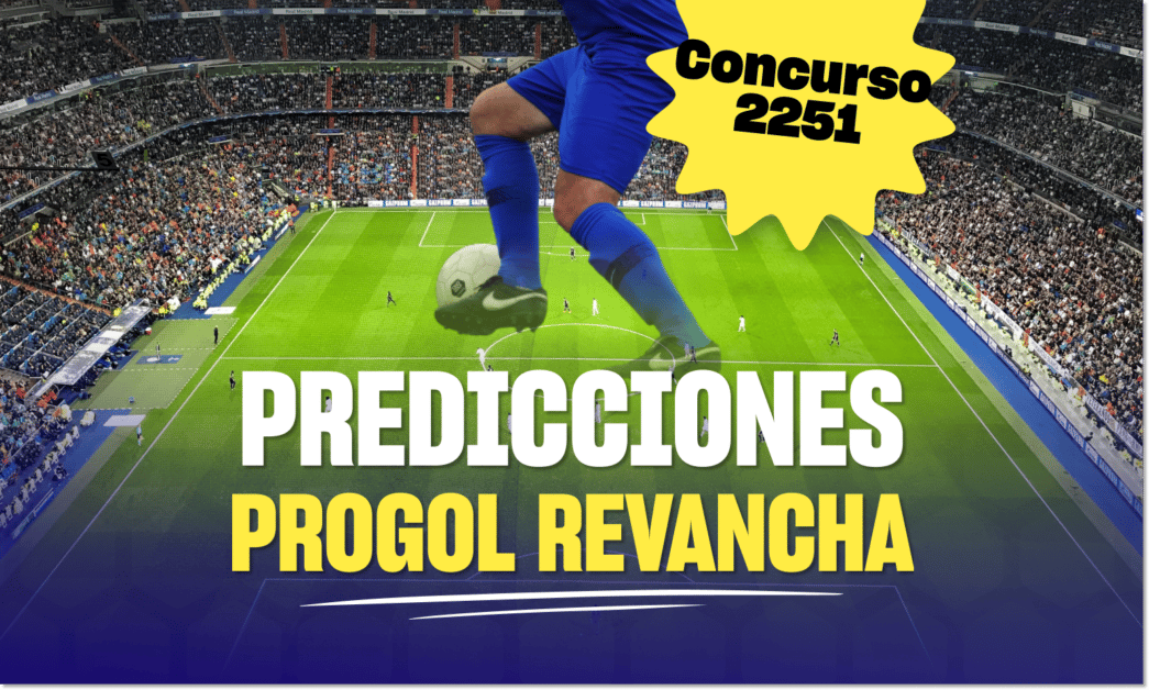 progol revancha 2251 predicciones