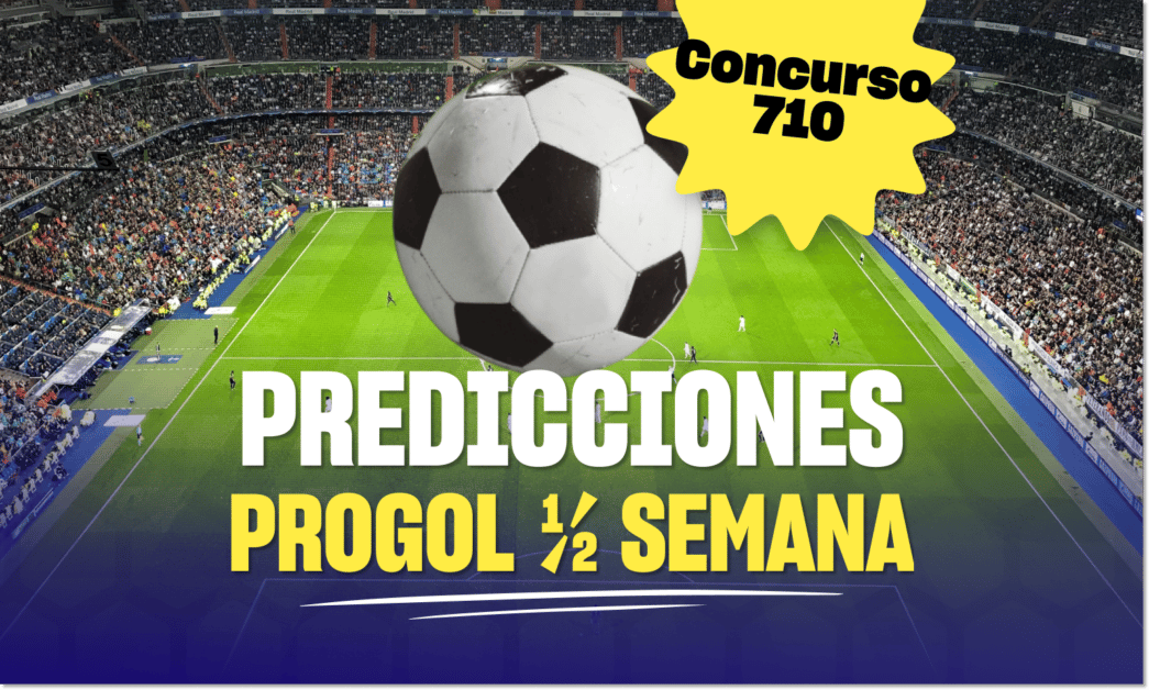 progol media semana 710 predicciones