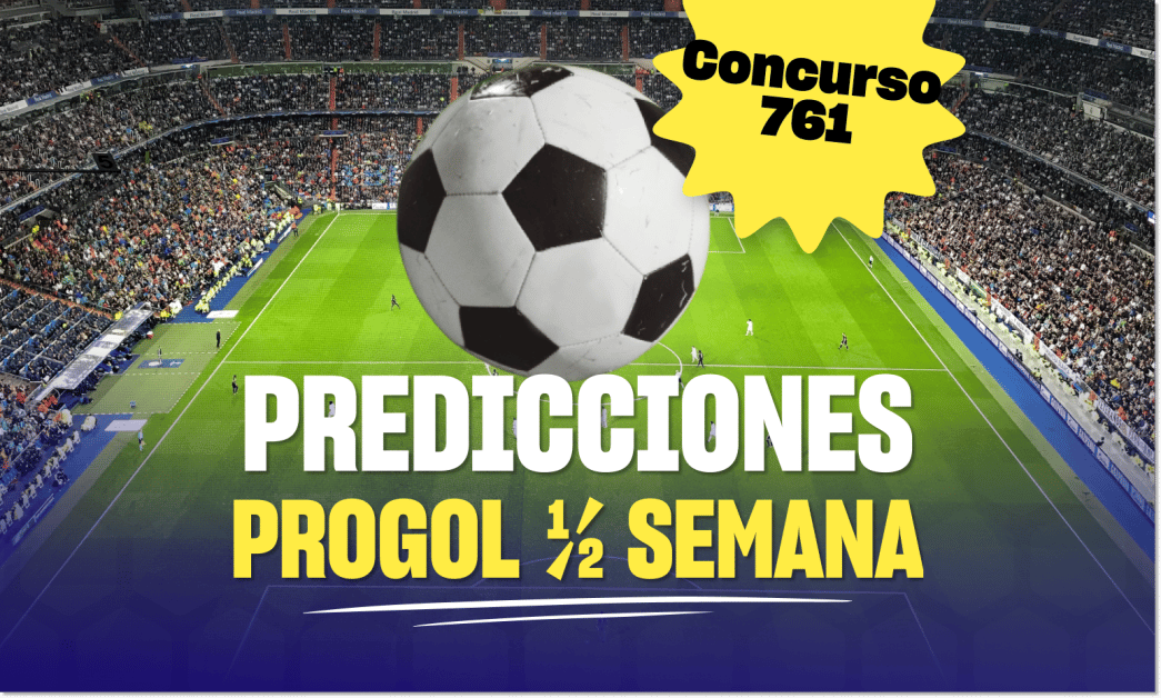 progol media semana 761 predicciones