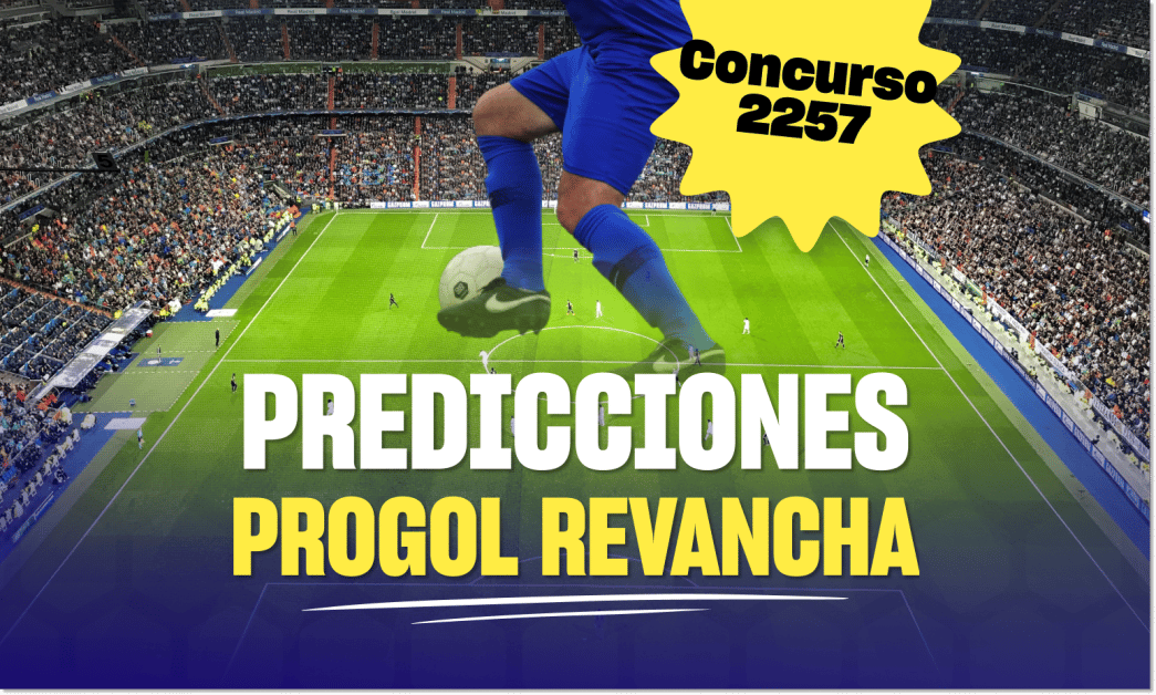 progol revancha 2257 predicciones