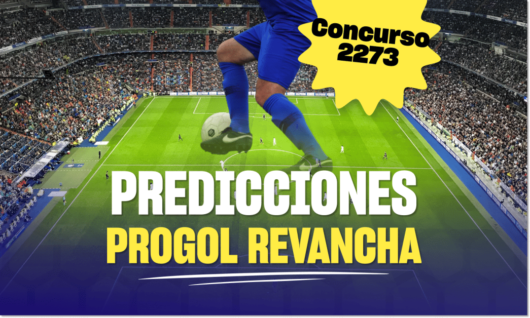 progol revancha 2273 predicciones