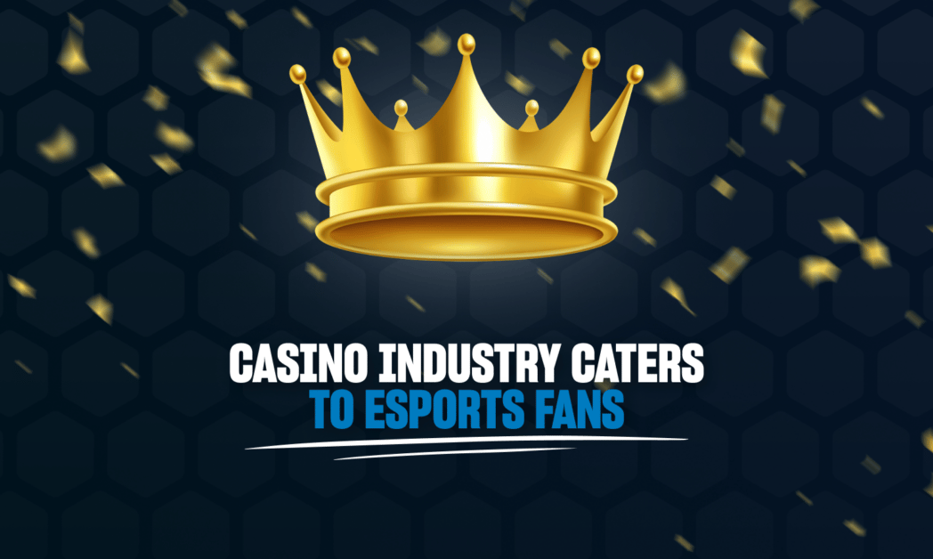 casino industry caters to esports fans