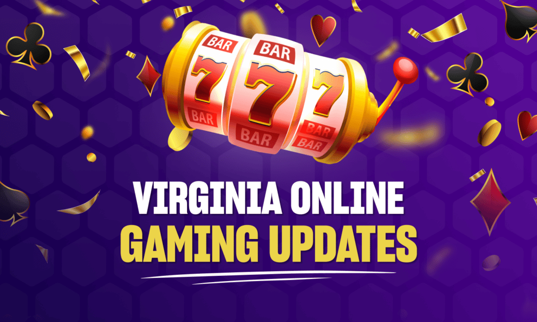Virginia Online Gaming Updates