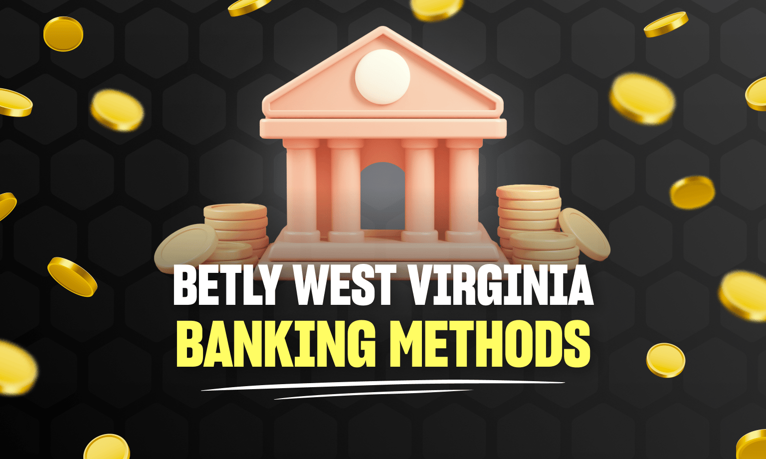 Betly West Virginia banking methods