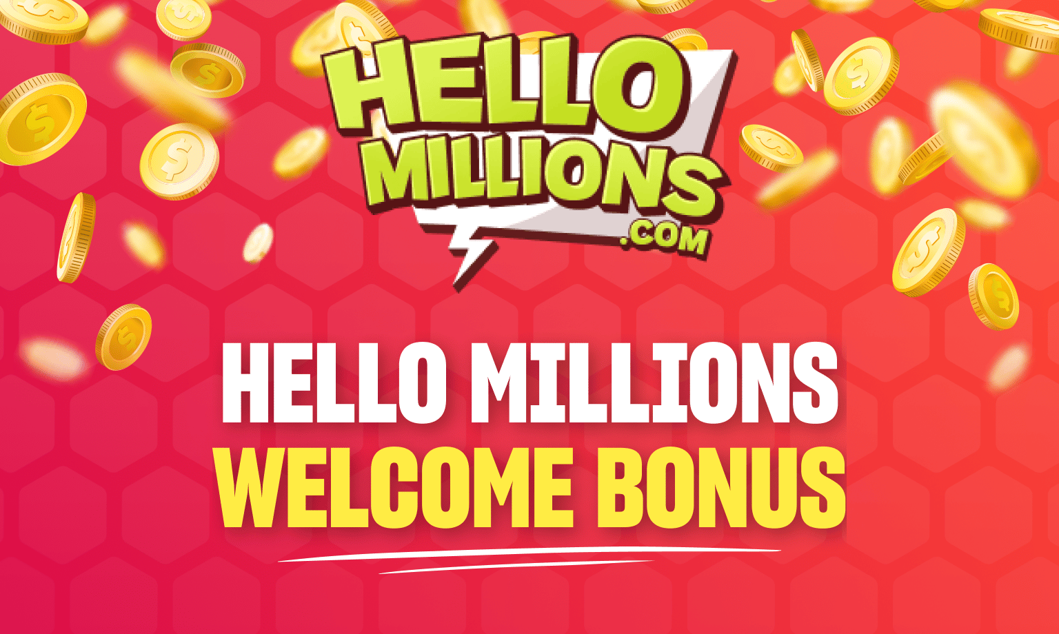 Hello Millions welcome bonus