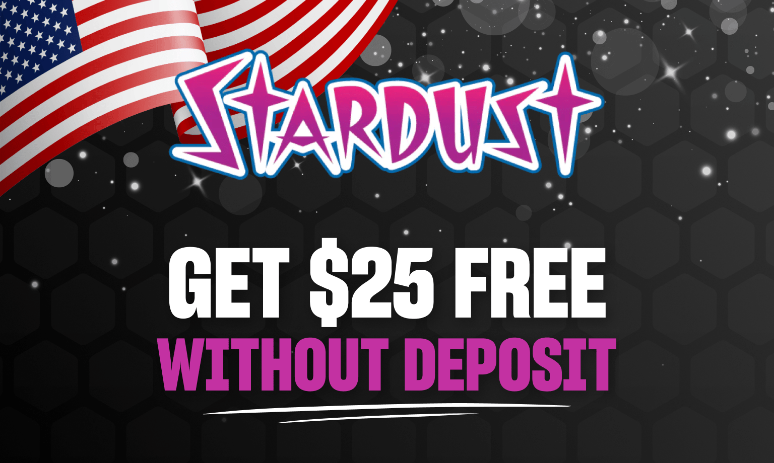 Stardust get $25 free without deposit