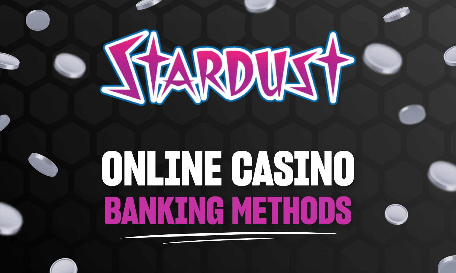 Stardust banking methods