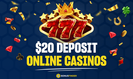 $20 minimum deposit casinos