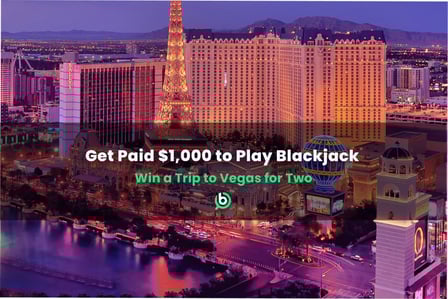 Get Paid $1,000 to Play Blackjack - Win a Trip to Vegas for Two