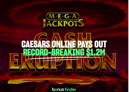 Caesars record online jackpot: Player wins $1.2m on MegaJackpots Cash Eruption