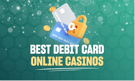 Debit Card Online Casinos