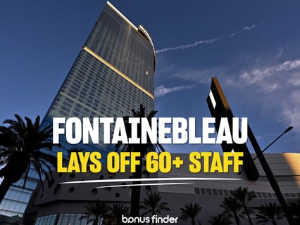 Fontainebleau Las Vegas lays off 60+ members of staff: Are Las Vegas casinos on the decline?