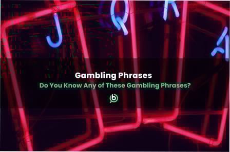 Do You Know Any of These Gambling Phrases?