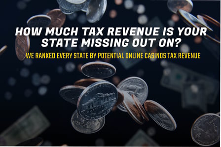 How much tax revenue could your state earn from legalizing online casinos?