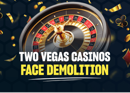 Two Las Vegas Strip casinos face demolition