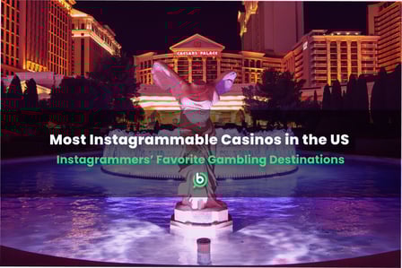 The Most Instagrammable Casinos in the US