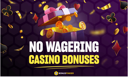 No Wagering Casino Bonuses