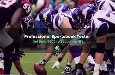 ? Professional Sportsbook Tester – Get Paid $500 to Bet on the NFL ?