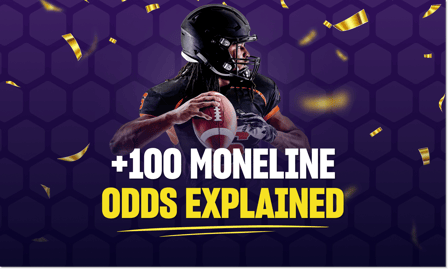 What Does a +100 Money Line Mean_
