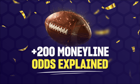 What Does a +200 Money Line Mean_