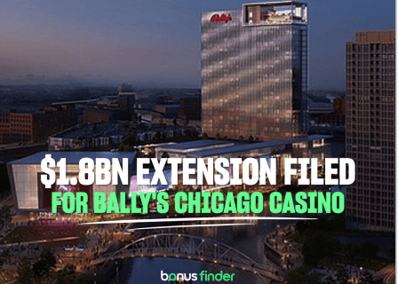 Bally’s Chicago Casino delayed? Extension filed for $1.8bn complex