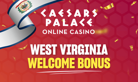 Caesars Palace online casino West Virginia welcome bonus