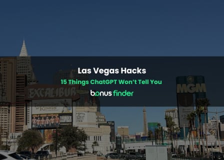 Las Vegas hacks: 15 things ChatGPT won't tell you