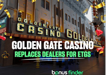 Golden Gate Casino replaces entire first floor with AI ETGs
