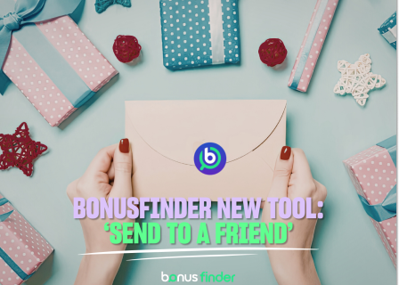 Introducing the BonusFinder 'Send to a Friend' tool