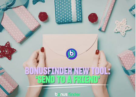 Introducing the BonusFinder 'Send to a Friend' tool