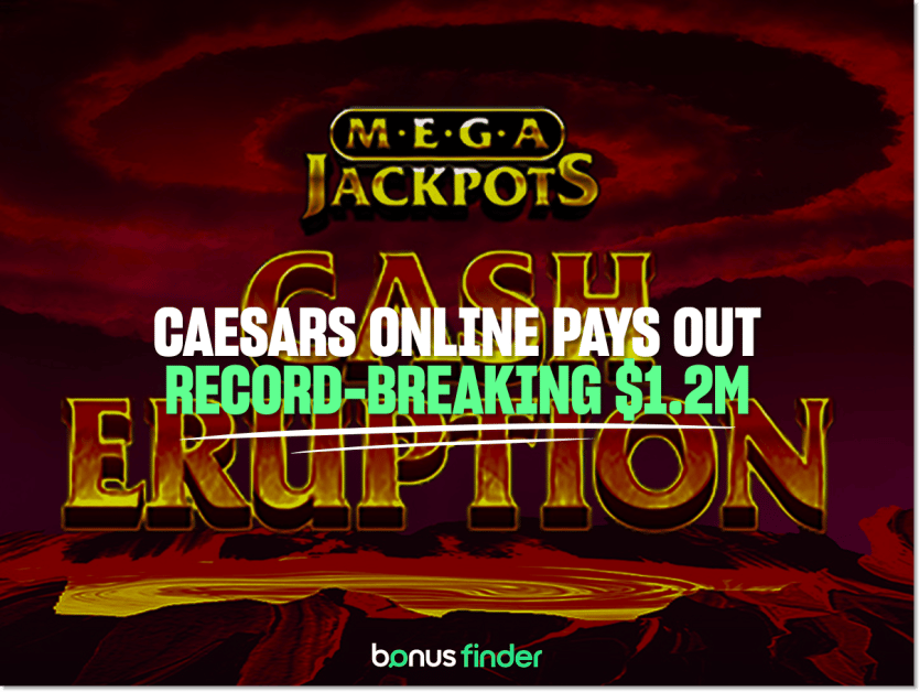 Caesars record online jackpot: Player wins $1.2m on MegaJackpots Cash Eruption