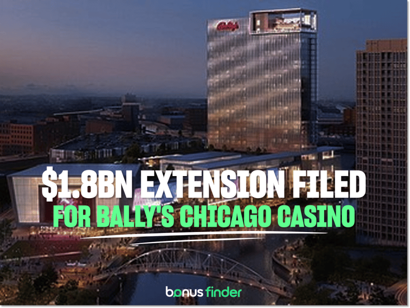 Bally’s Chicago Casino delayed? Extension filed for $1.8bn complex