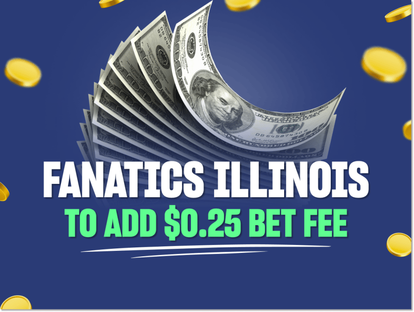 Fanatics to charge $0.25 per sports wager in Illinois