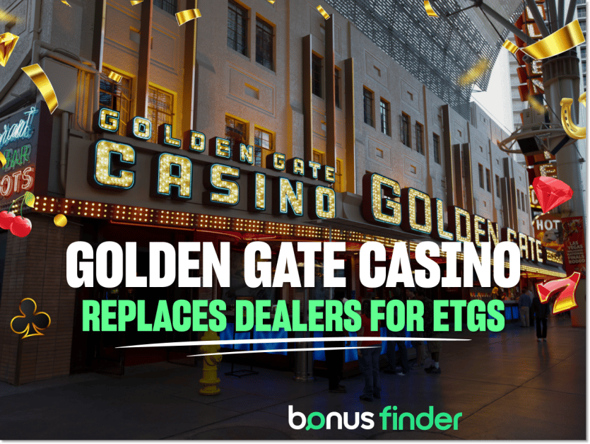 Golden Gate Casino replaces entire first floor with AI ETGs