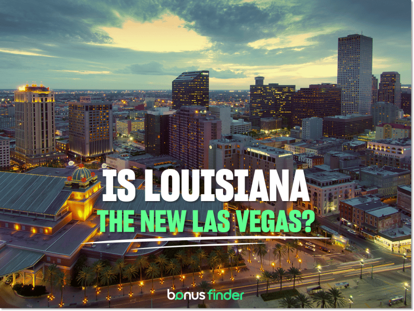 Is Louisiana the new Las Vegas for US gamblers?