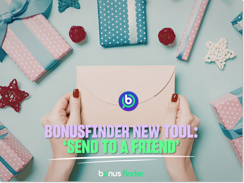 Introducing the BonusFinder 'Send to a Friend' tool