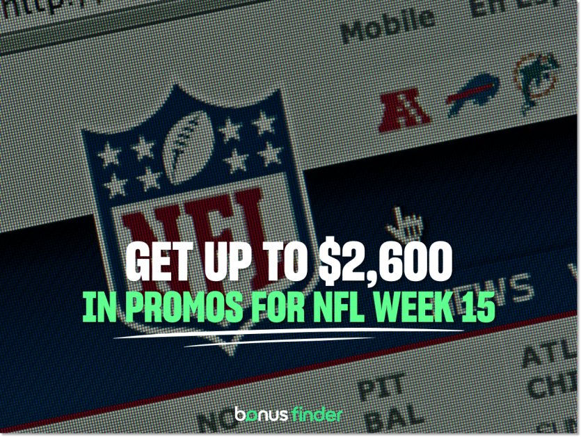 NFL Week 15 promos: Get up to $2,600 in bonus bets